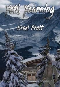 Yeti, Yearning di Essel Pratt edito da LULU PR