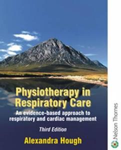 Physiotherapy in Respiratory Care di Francis Quinn, Alexandra Hough edito da Cengage Learning EMEA