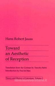 Toward an Aesthetic of Reception di Hans Jauss edito da University of Minnesota Press
