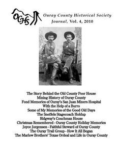 Ouray County Historical Society Journal, Volume 4, 2010 di Donald R. Paulson, David R. Koch, Marvin Gregory edito da Mount Sneffels Press