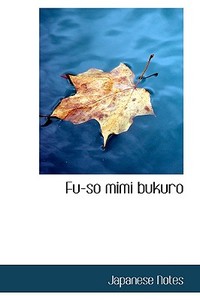 Fu-so Mimi Bukuro di Japanese Notes edito da Bibliolife