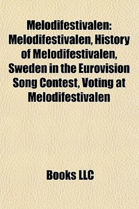 Melodifestivalen: Melodifestivalen, Hist di Books Llc edito da Books LLC, Wiki Series