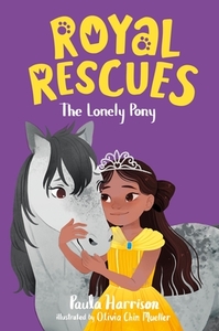 Royal Rescues #4: The Lonely Pony di Paula Harrison edito da FEIWEL & FRIENDS