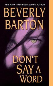 Don't Say A Word di Beverly Barton edito da Kensington Publishing
