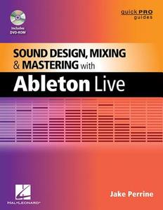 Sound Design, Mixing And Mastering With Ableton Live di Jake Perrine edito da Hal Leonard Corporation