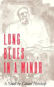 Long Blues In A Minor di Gerard Herzhaft edito da University Of Arkansas Press