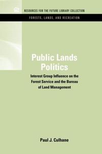 Public Lands Politics di Paul J. (Northern Illinois University Culhane edito da Taylor & Francis Inc
