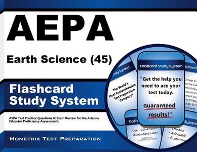 Aepa Earth Science (45) Flashcard Study System: Aepa Test Practice Questions and Exam Review for the Arizona Educator Proficiency Assessments di Aepa Exam Secrets Test Prep Team edito da Mometrix Media LLC
