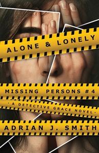 Alone & Lonely di Adrian J. Smith edito da SUPPOSED CRIMES LLC