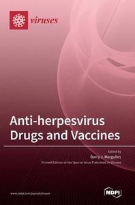 Anti-Herpesvirus Drugs and Vaccines edito da MDPI AG