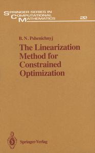 The Linearization Method for Constrained Optimization di B. N. Pshenichnyi, Boris N. Pshenichnyj edito da Springer