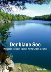 Der blaue See di Wilhelm Scherz edito da Books on Demand