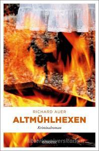 Altmühlhexen di Richard Auer edito da Emons Verlag
