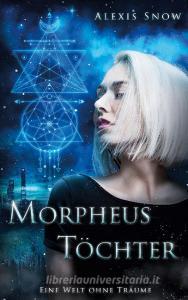 Morpheus Töchter di Alexis Snow edito da Books on Demand