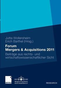 Forum Mergers & Acquisitions 2011 edito da Gabler, Betriebswirt.-Vlg
