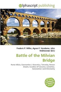 Battle Of The Milvian Bridge edito da Vdm Publishing House