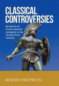 Classical Controversies edito da Sidestone Press