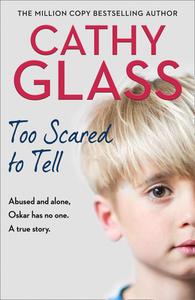Too Scared To Tell di Cathy Glass edito da Harpercollins Publishers