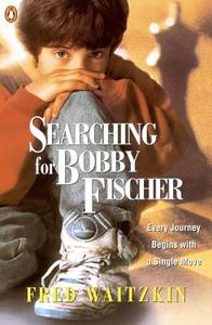 Searching for Bobby Fischer: The Father of a Prodigy Observes the World of Chess di Fred Waitzkin edito da PENGUIN GROUP