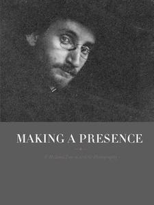 Making a Presence - F. Holland Day in Artistic Photography di Trevor Fairbrother edito da Yale University Press