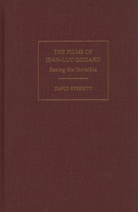 The Films of Jean-Luc Godard di David Sterritt edito da Cambridge University Press