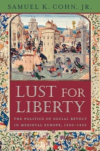 Lust for Liberty di Samuel K. Cohn Jr. edito da Harvard University Press