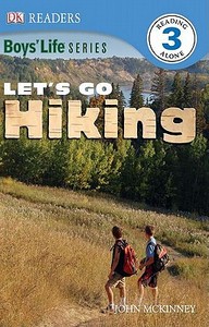 DK Readers: Boys' Life Series: Let's Go Hiking di DK Publishing, John McKinney edito da DK Publishing (Dorling Kindersley)