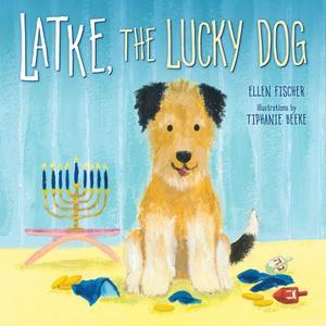 Latke, the Lucky Dog di Ellen Fischer edito da Kar-Ben Publishing