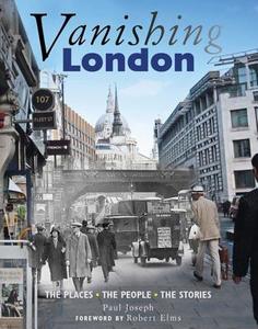 Vanishing London di Paul Joseph edito da J H Haynes & Co Ltd