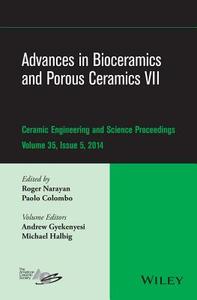 Advances in Bioceramics and Porous Ceramics VII di Roger Narayan edito da John Wiley & Sons