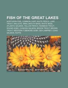 Fish Of The Great Lakes: Northern Pike, di Books Llc edito da Books LLC, Wiki Series