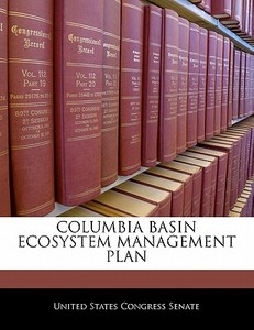 Columbia Basin Ecosystem Management Plan edito da Bibliogov