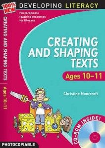 Creating And Shaping Texts: Ages 10-11 di Christine Moorcroft edito da Bloomsbury Publishing Plc