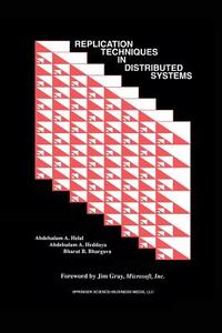 Replication Techniques in Distributed Systems di Bharat B. Bhargava, Abdelsalam A. Heddaya, Abdelsalam A. Helal edito da Springer US