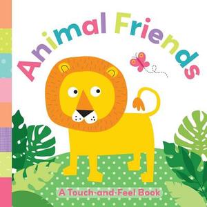 Animal Friends: A Touch-And-Feel Book di Holly Brook-Piper edito da Little Bee Books