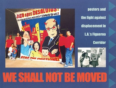 We Shall Not Be Moved: Posters and the Fight Against Displacement in L.A.'s Figueroa Corridor di T. Benitez, G. Hass, C. Wells edito da PM PR