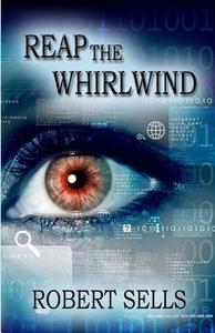 Reap the Whirlwind di Robert Sells edito da Martin Sisters Publishing