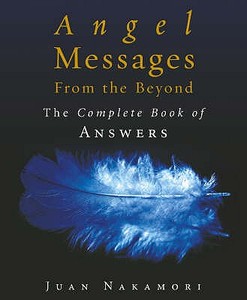 Angel Messages From The Beyond di Juan Nakamori edito da Ebury Publishing