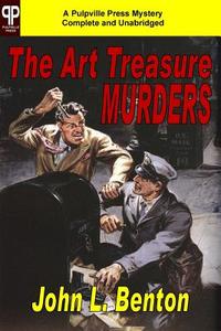 The Art Treasure Murders di John L. Benton edito da Pulpville Press