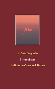 Sterne singen di Stefanie Burgunder edito da Books on Demand