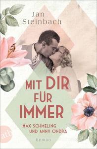 Mit dir für immer - Max Schmeling und Anny Ondra di Jan Steinbach edito da Aufbau Taschenbuch Verlag