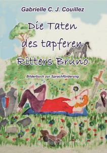 Die Taten des tapferen Ritters Bruno di Gabrielle C. J. Couillez edito da Books on Demand