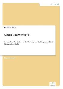 Kinder und Werbung di Barbara Gliss edito da Diplom.de