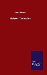 Meister Zacharius di Jules Verne edito da TP Verone Publishing