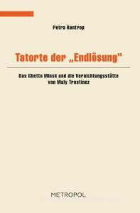 Tatorte der ?Endlösung? di Petra Rentrop edito da Metropol Verlag