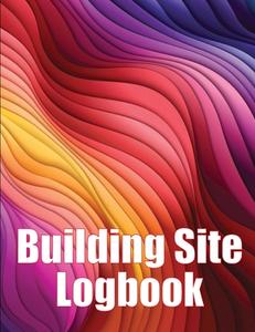 Building Site Logbook di Brian Andrew edito da Flori Martin
