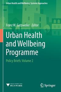 Urban Health and Wellbeing Programme edito da Springer Singapore