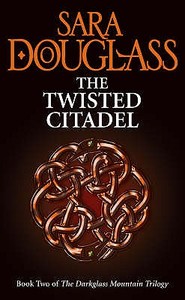 The Twisted Citadel di Sara Douglass edito da Harpercollins Publishers