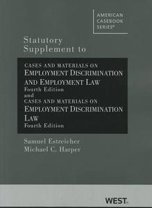 Statutory Supplement To Cases And Materials On Employment Discrimination And Employment Law di Samuel Estreicher, Michael Harper edito da West Academic