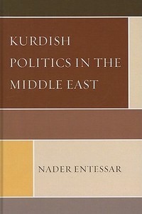 Kurdish Politics in the Middle East (Revised) di Nader Entessar edito da Lexington Books